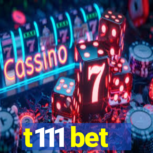 t111 bet